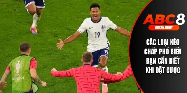 Các Loại Kèo Chấp