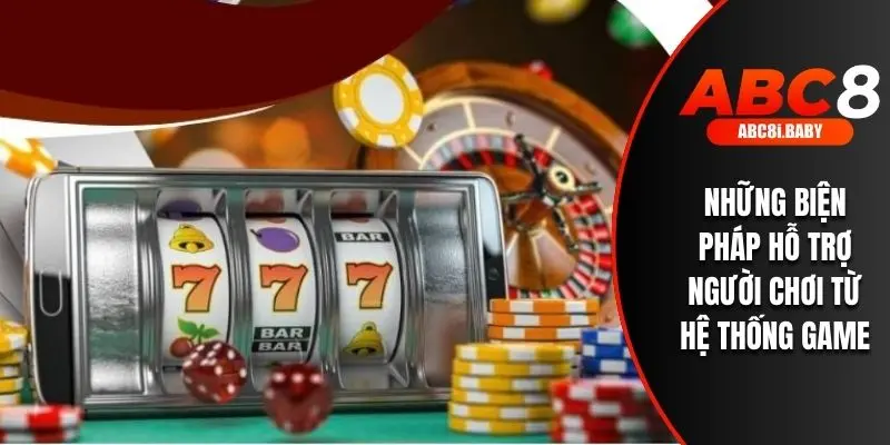 Những biện pháp hỗ trợ người chơi từ hệ thống game
