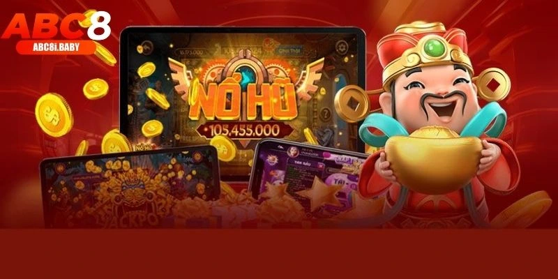 Các trò chơi nổ hũ tại ABC8 có mức thưởng khủng